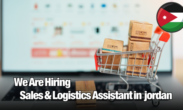 We Are Hiring Sales & Logistics Assistant